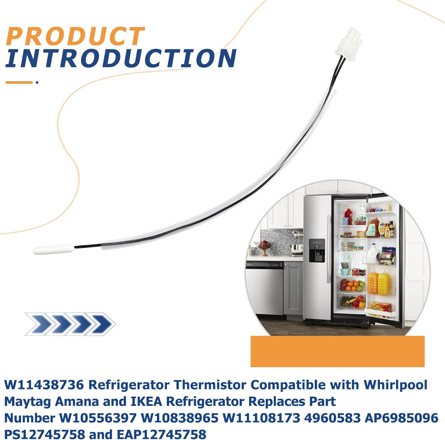 W11438736 Refrigerator Thermistor Compatible with Whirlpool, Maytag, Amana and IKEA Refrigerator, Replaces Part Number W10556397, W10838965, W11108173, 4960583, AP6985096, PS12745758 and EAP12745758 1 W11438736 Refrigerator Thermistor Compatible with Whirlpool, Maytag, Amana and IKEA Refrigerator, Replaces Part Number W10556397, W10838965, W11108173, 4960583, AP6985096, PS12745758 and EAP12745758
